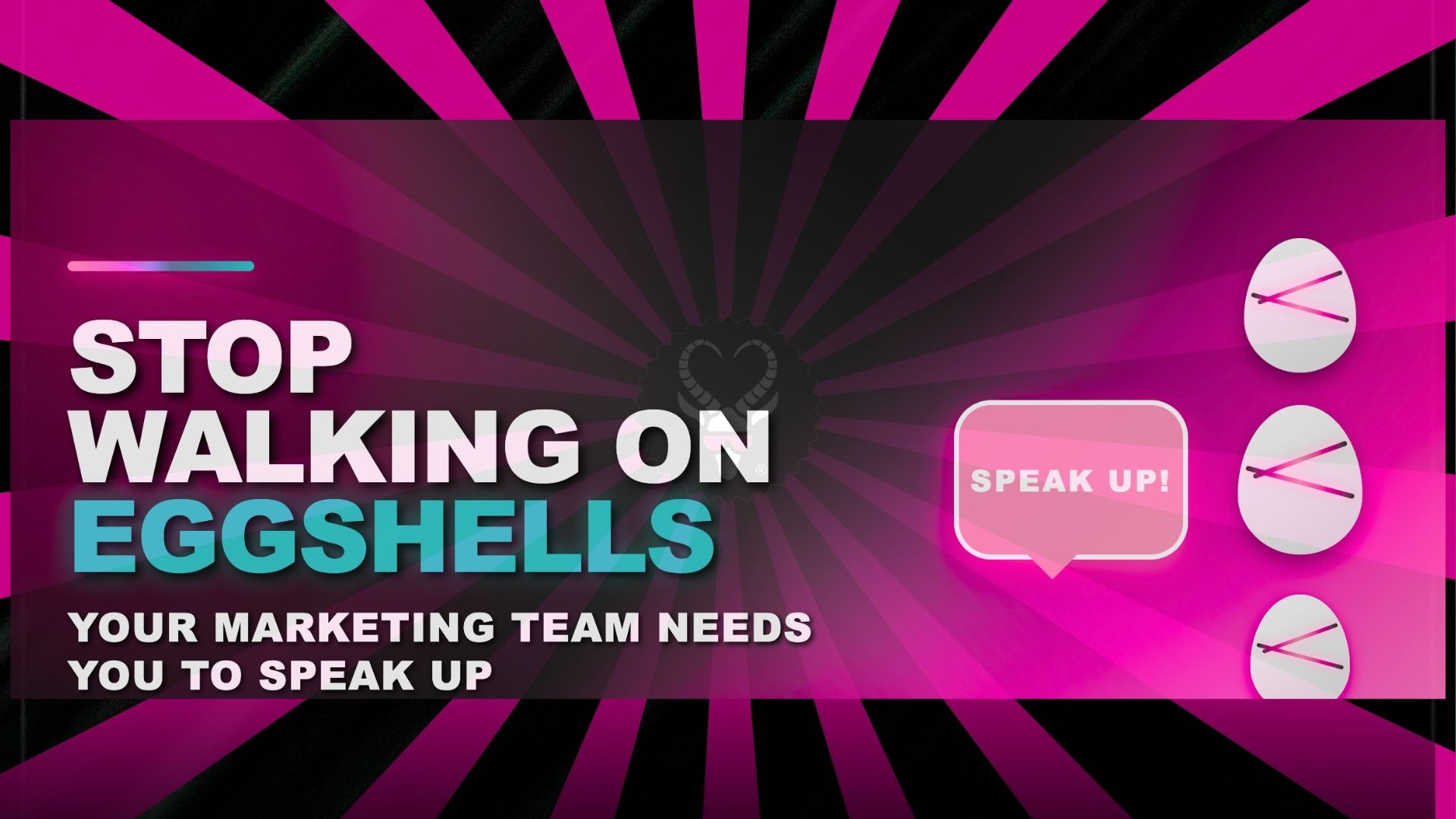 Stop Walking on Eggshells: Your Marketing Team Needs You!