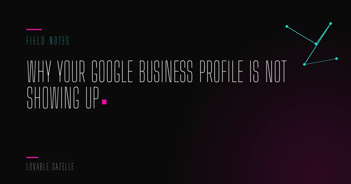 Why Your Google Business Profile Is Not Showing Up